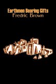 Earthmen Bearing Gifts by Frederic Brown, Science Fiction, Fantasy