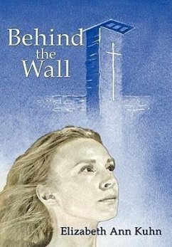Behind the Wall - Kuhn, Elizabeth Ann