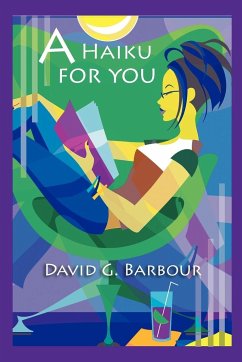 A Haiku For You - Barbour, David G.