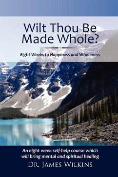 Will Thou Be Made Whole? - Wilkins, James