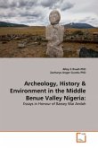 Archeology, History & Environment in the Middle Benue Valley Nigeria: