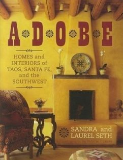 Adobe: Homes and Interiors of Taos, Santa Fe, and the Southwest - Seth, Sandra; Seth, Laurel
