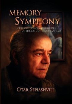 Memory Symphony-Chronicles and Interludes of the Fate of Georgian Jews