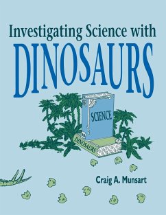 Investigating Science with Dinosaurs - Munsart, Craig A.