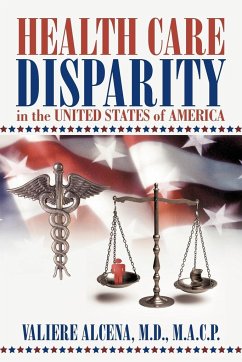 HEALTH CARE DISPARITY IN THE UNITED STATES OF AMERICA - Alcena M. D. M. A. C. P., Valiere