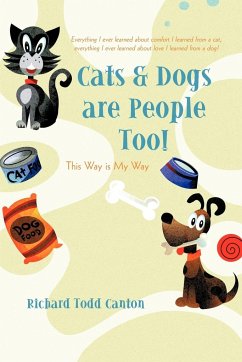 Cats & Dogs are People Too! - Canton, Richard Todd