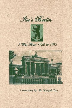 Ilse's Berlin-I Was There-1926 to 1945
