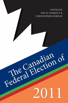 The Canadian Federal Election of 2011 - Pammett, Jon H; Dornan, Christopher