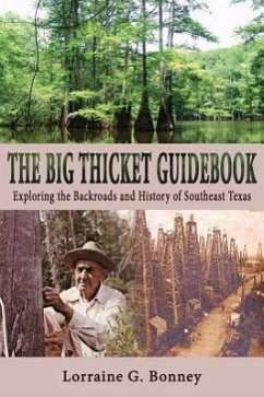 The Big Thicket Guidebook: Exploring the Backroads and History of Southeast Texas - Bonney, Lorraine G.