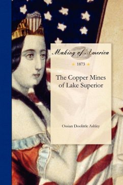 The Copper Mines of Lake Superior - Ossian Doolittle Ashley; Ashley, Ossian