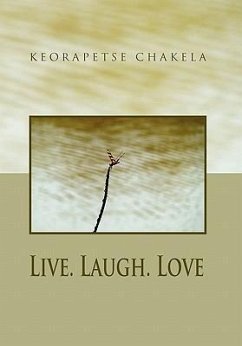Live. Laugh. Love - Chakela, Keorapetse