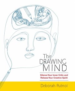 The Drawing Mind: Silence Your Inner Critic and Release Your Creative Spirit - Putnoi, Deborah