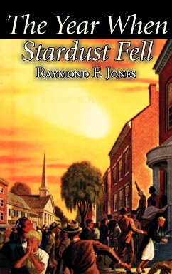 The Year When Stardust Fell by Raymond F. Jones, Science Fiction, Fantasy - Jones, Raymond F.