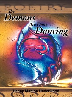 The Demons Are Done Dancing - Underwood, Danny Mahlon