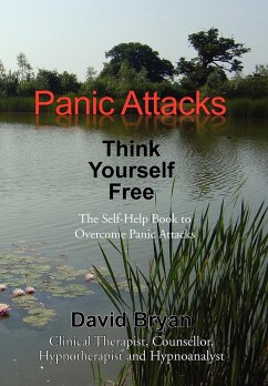 Panic Attacks Think Yourself Free - Bryan, David