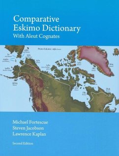 Comparative Eskimo Dictionary ? With Aleut Cognates 2e: With Aleut Cognates - Second Edition (Alaska Native Language Center Research Paper)