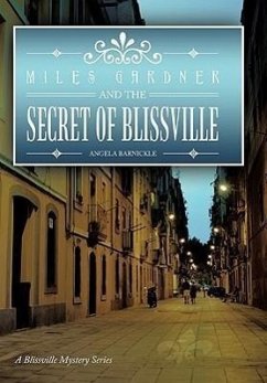 Miles Gardner and the Secret of Blissville - Barnickle, Angela