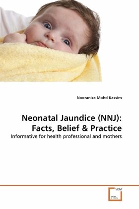 Neonatal Jaundice (NNJ): Facts, Belief & Practice Neonatal Jaundice (NNJ): Facts, Belief & Practice