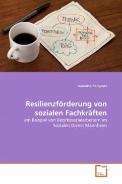 Resilienzförderung von sozialen Fachkräften - Pongratz, Jannette