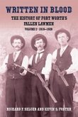 Written in Blood: The History of Fort Worth's Fallen Lawmen: Volume 2, 1910-1928