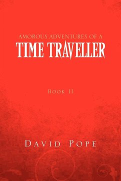 Amorous Adventures of a Time Traveller - Pope, David
