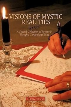 VISIONS OF MYSTIC REALITIES, A Special Collection of Poems & Thoughts Throughout Time
