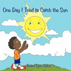 One Day I Tried to Catch the Sun - Goins, Debra Lynn