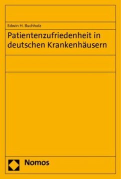 Patientenzufriedenheit in deutschen Krankenhäusern - Buchholz, Edwin H.