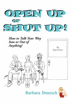 OPEN UP or SHUT UP!