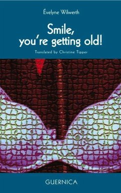 Smile! You're Getting Old!: Volume 30 - Wilwerth, Evelyne