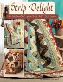 Strip Delight: 10 Fabulous Quilts from Jelly Roll 2 1/2&quote; Strips