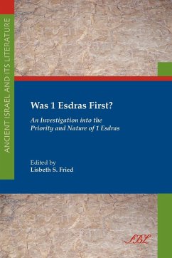 Was 1 Esdras First? Was 1 Esdras First?