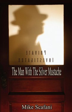 The Man with the Silver Mustache - Scafani, Mike