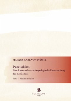 Pueri oblati. Eine historisch-anthropologische Untersuchung des Reifealters - Pföstl, Markus Karl von