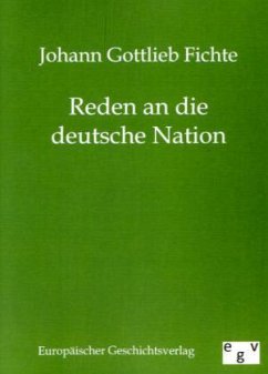 Reden an die deutsche Nation - Fichte, Johann Gottlieb
