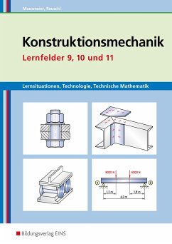 Lernsituationen, Technologie, Technische Mathematik Konstruktionsmechanik - Moosmeier, Gertraud;Reuschl, Werner