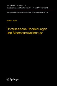Unterseeische Rohrleitungen und Meeresumweltschutz - Wolf, Sarah