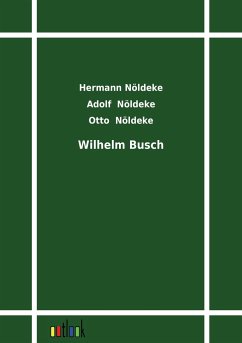 Wilhelm Busch - Nöldeke, Adolf;Nöldeke, Hermann;Nöldeke, Otto