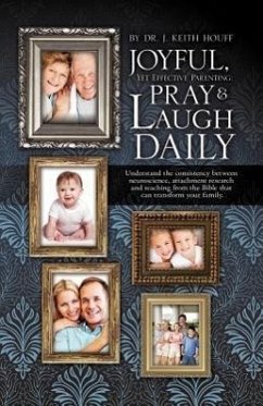 Joyful, Yet Effective Parenting: Pray and Laugh Daily - Houff, J. Keith