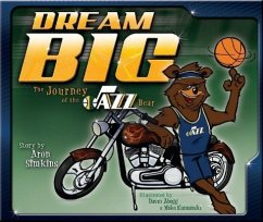 Dream Big: The Journey of the Jazz Bear - Simkins, Aron
