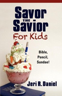 Savor the Savior for Kids - Daniel, Jeri R.