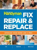 The Family Handyman Fix, Repair & Replace