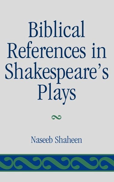 Biblical References in Shakespeare's Plays Biblical References in Shakespeare's Plays
