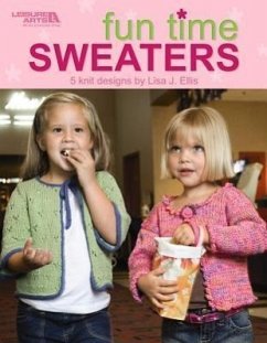 Fun Time Sweaters (Leisure Arts #4450) - Ellis, Lisa J.; Lisa J. Ellis