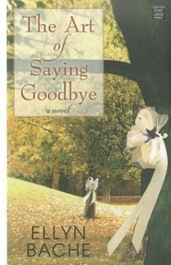 The Art of Saying Goodbye - Bache, Ellyn