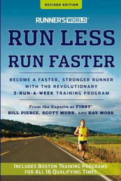 Runner's World Run Less, Run Faster - Pierce, Bill; Murr, Scott; Moss, Ray