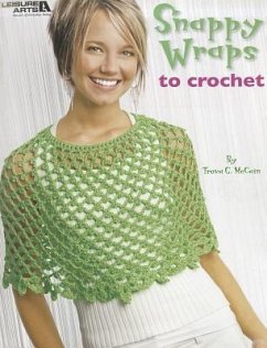 Snappy Wraps to Crochet - McCain, Treva G.