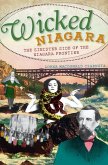 Wicked Niagara:: The Sinister Side of the Niagara Frontier
