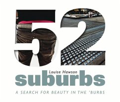 52 Suburbs: A Search for Beauty in the 'Burbs - Hawson, Louise