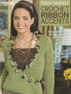 Teach Yourself Crochet Ribbon Accents - Gentry, Lisa